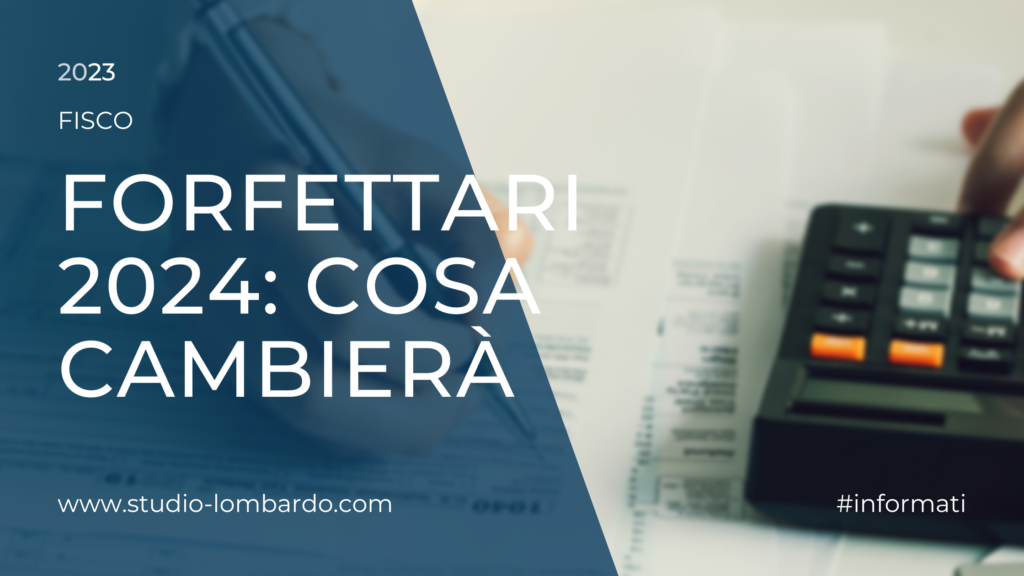 Forfettari 2024 Cosa Cambierà Studio Lombardo